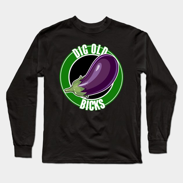 DIG OL BICKS Long Sleeve T-Shirt by The Losers Club